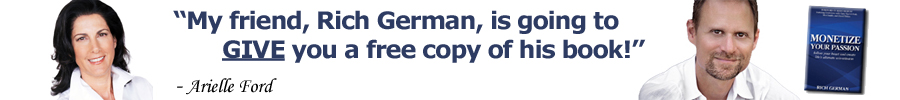 Arielle Ford Recommends Rich German Monetize Your Passion
