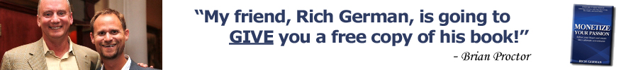 Brian Proctor Recommends Rich German Monetize Your Passion